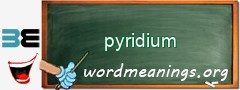 WordMeaning blackboard for pyridium